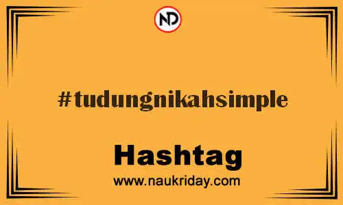 TUDUNGNIKAHSIMPLE Hashtag for Twitter