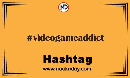 VIDEOGAMEADDICT Hashtag for Twitter