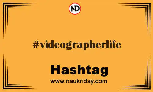 VIDEOGRAPHERLIFE Hashtag for Twitter