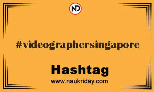 VIDEOGRAPHERSINGAPORE Hashtag for Twitter