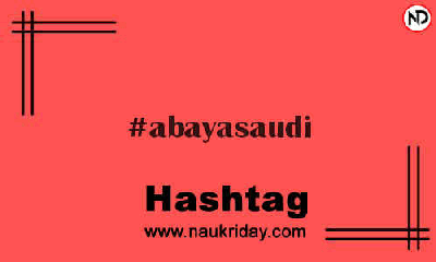 ABAYASAUDI Hashtag for Instagram