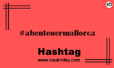 ABENTEUERMALLORCA Hashtag for Instagram