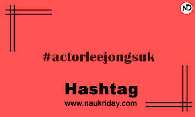 ACTORLEEJONGSUK Hashtag for Instagram