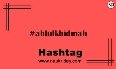 AHLULKHIDMAH Hashtag for Instagram