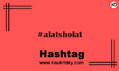 ALATSHOLAT Hashtag for Instagram