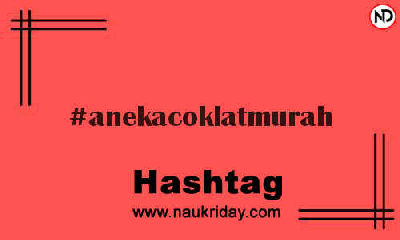 ANEKACOKLATMURAH Hashtag for Instagram