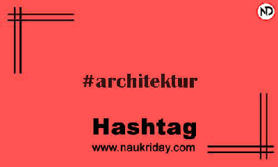 ARCHITEKTUR Hashtag for Instagram