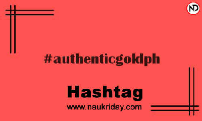 AUTHENTICGOLDPH Hashtag for Instagram