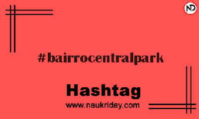 BAIRROCENTRALPARK Hashtag for Instagram