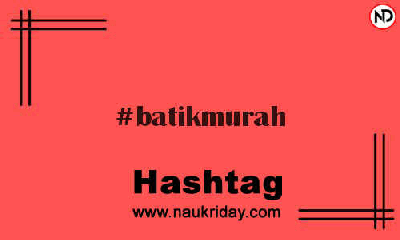 BATIKMURAH Hashtag for Instagram