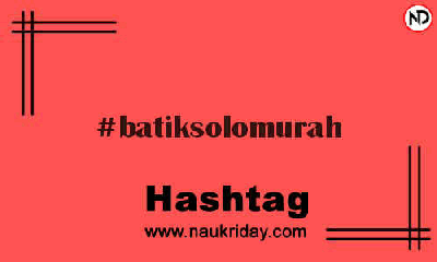 BATIKSOLOMURAH Hashtag for Instagram