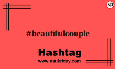 BEAUTIFULCOUPLE Hashtag for Instagram