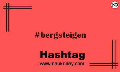 BERGSTEIGEN Hashtag for Instagram