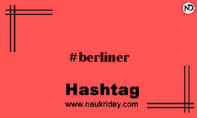 BERLINER Hashtag for Instagram