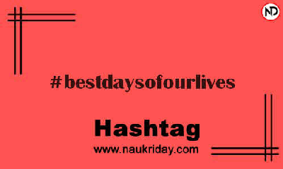 BESTDAYSOFOURLIVES Hashtag for Instagram