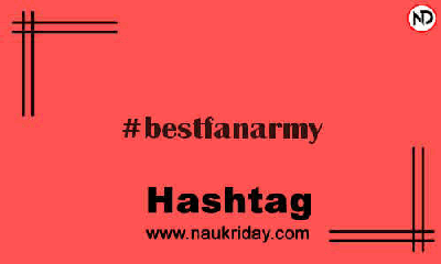 BESTFANARMY Hashtag for Instagram