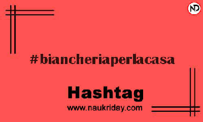 BIANCHERIAPERLACASA Hashtag for Instagram