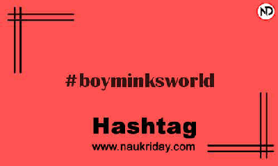 BOYMINKSWORLD Hashtag for Instagram