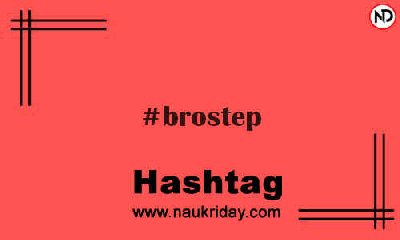 BROSTEP Hashtag for Instagram