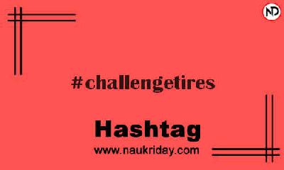 CHALLENGETIRES Hashtag for Instagram