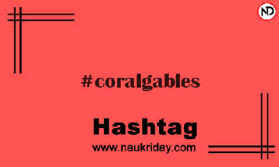 CORALGABLES Hashtag for Instagram