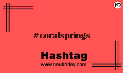 CORALSPRINGS Hashtag for Instagram