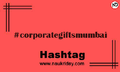 CORPORATEGIFTSMUMBAI Hashtag for Instagram