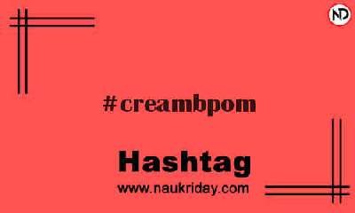 CREAMBPOM Hashtag for Instagram