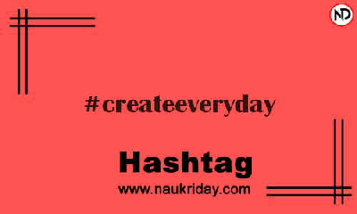 CREATEEVERYDAY Hashtag for Instagram