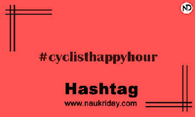 CYCLISTHAPPYHOUR Hashtag for Instagram