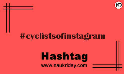 CYCLISTSOFINSTAGRAM Hashtag for Instagram