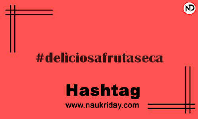 DELICIOSAFRUTASECA Hashtag for Instagram