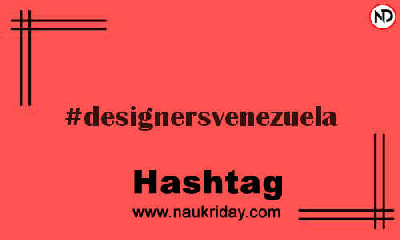 DESIGNERSVENEZUELA Hashtag for Instagram