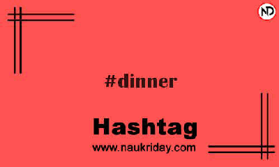 DINNER Hashtag for Instagram