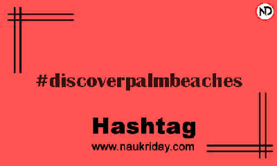 DISCOVERPALMBEACHES Hashtag for Instagram