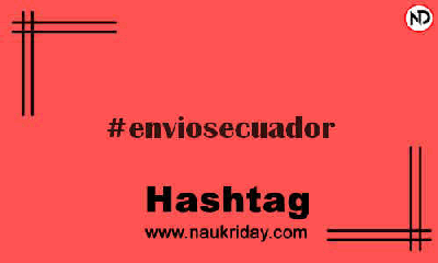 ENVIOSECUADOR Hashtag for Instagram