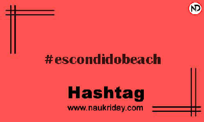 ESCONDIDOBEACH Hashtag for Instagram