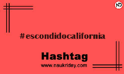 ESCONDIDOCALIFORNIA Hashtag for Instagram