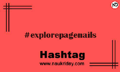 EXPLOREPAGENAILS Hashtag for Instagram