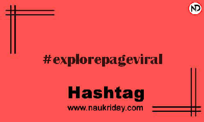 EXPLOREPAGEVIRAL Hashtag for Instagram