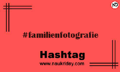 FAMILIENFOTOGRAFIE Hashtag for Instagram