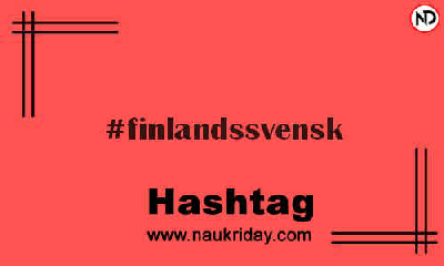 FINLANDSSVENSK Hashtag for Instagram