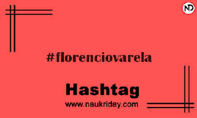 FLORENCIOVARELA Hashtag for Instagram