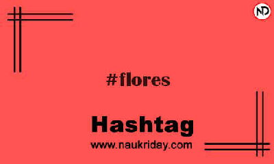 FLORES Hashtag for Instagram