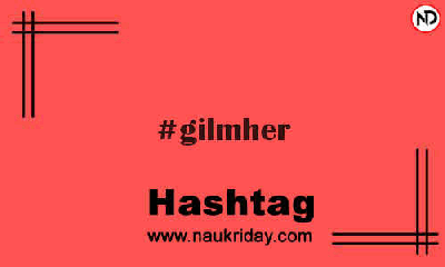 GILMHER Hashtag for Instagram