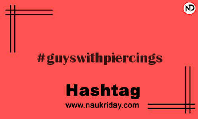 GUYSWITHPIERCINGS Hashtag for Instagram