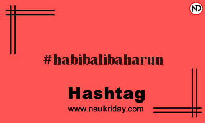 HABIBALIBAHARUN Hashtag for Instagram