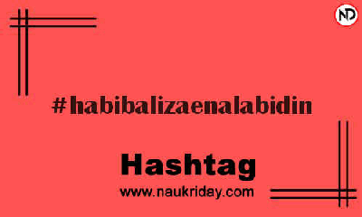 HABIBALIZAENALABIDIN Hashtag for Instagram