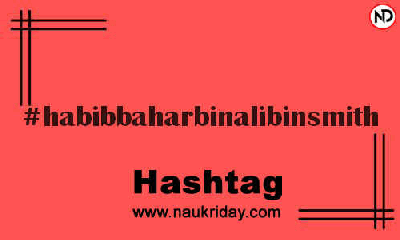 HABIBBAHARBINALIBINSMITH Hashtag for Instagram