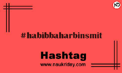 HABIBBAHARBINSMIT Hashtag for Instagram